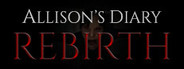 Allison's Diary: Rebirth