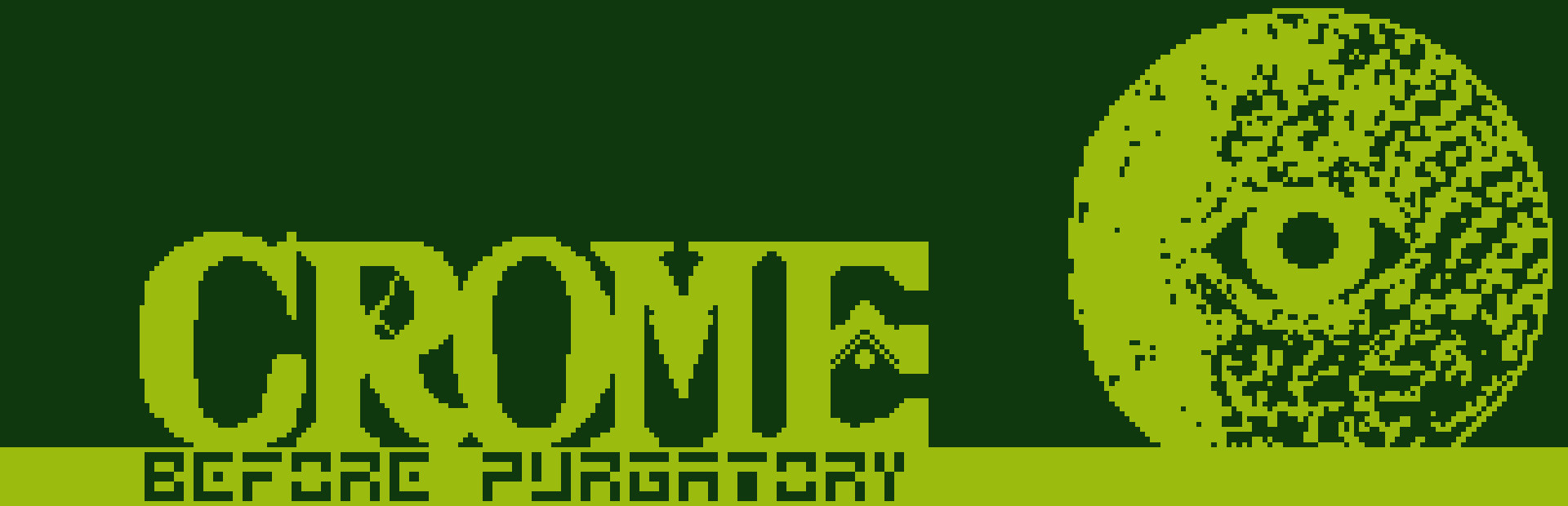 Crome: Before Purgatory