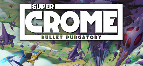 Super Crome: Bullet Purgatory banner image