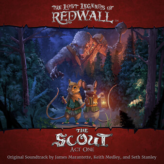 The Lost Legends of Redwall™: The Scout Act 1: Soundtrack