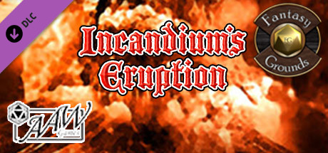 Fantasy Grounds - A19: Incandium's Eruption (5E) banner image