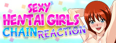 Chain Reaction : Sexy Hentai Girls