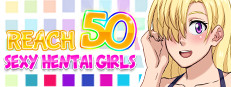 Reach 50 : Sexy Hentai Girls