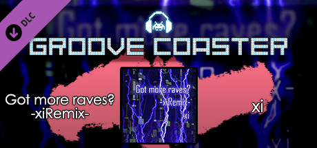 Groove Coaster - Got more raves? -xiRemix- banner image