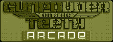 Gunpowder on The Teeth: Arcade