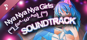 Nya Nya Nya Girls (ʻʻʻ)_(=^･ω･^=)_(ʻʻʻ) - Soundtrack