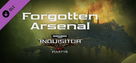 Warhammer 40,000: Inquisitor - Martyr - Forgotten Arsenal banner image