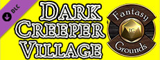 Fantasy Grounds - Monstrous Lair #11: Dark Creeper Village (Any Ruleset) Small Capsule Image