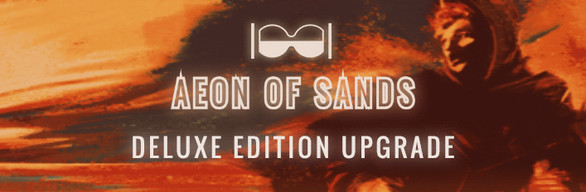 Aeon of Sands - The Trail - Deluxe Edition Upgrade