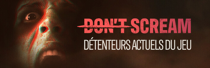 Don’t Scream Détenteurs actuels du jeu
