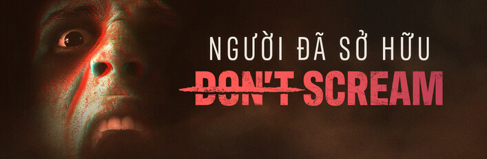Người Đã Sở Hữu Don't Scream