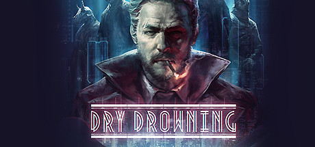 Dry Drowning - Game + Soundtrack Bundle banner image