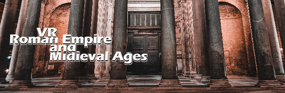 VR Roman Empire and Midieval Ages