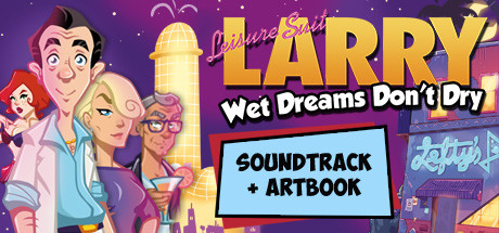 Leisure Suit Larry - Wet Dreams Don't Dry + OST + Artbook banner