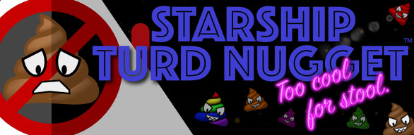 Starship Turd Nugget: Too Cool For Stool + Soundtrack