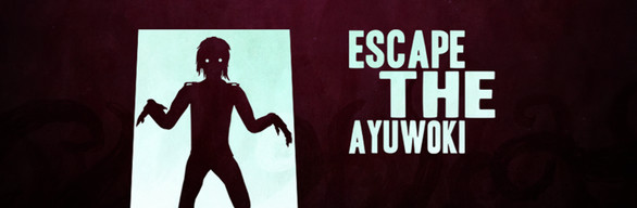 Escape the Ayuwoki: Complete Edition