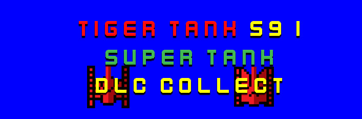 Tiger Tank 59 Ⅰ Super Tank DLC Collection