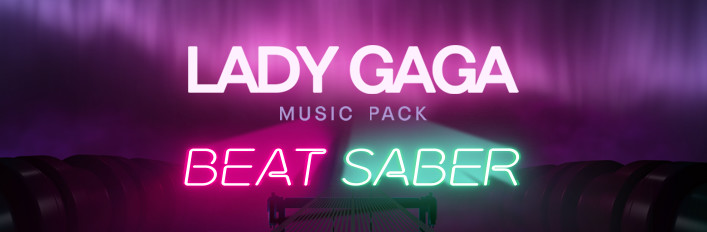 Beat Saber - Lady Gaga Music Pack