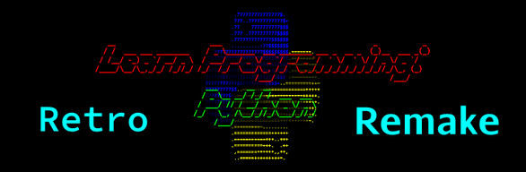 Learn Programming: Python (Retro + Remake)