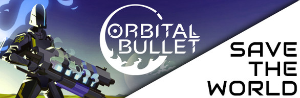 Orbital Bullet | Save the World