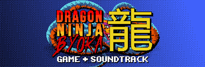 DRAGON NINJA BYOKA + SOUNDTRACK