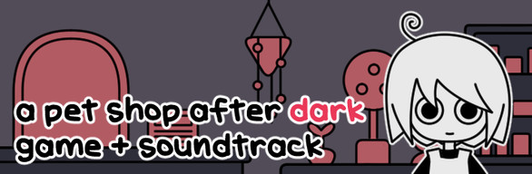 a pet shop after dark - Game + Soundtrack