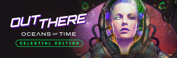 Out There: Oceans of Time - Celestial Edition