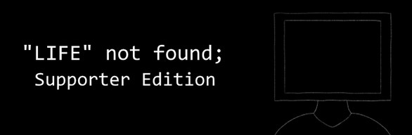 "LIFE" not found; Supporter Edition
