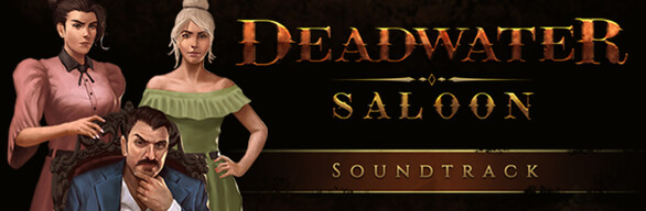 Deadwater Saloon + Soundtrack