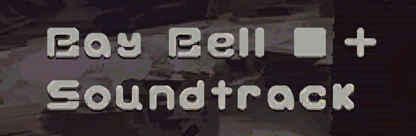 Bay Bell + Bay Bell Soundtrack