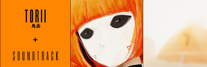 Torii + Soundtrack