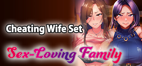 Sex-Loving Family - Cheating  Wife Set - banner image