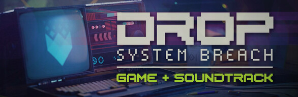 DROP - System Breach + Soundtrack