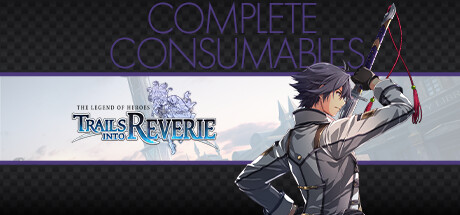 The Legend of Heroes: Trails into Reverie - Complete Consumables banner