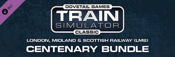 Train Simulator Classic: London, Midland and Scottish Railway (LMS) - Centenary Bundle