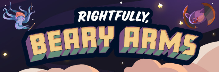 Rightfully, Beary Arms and Early Access Soundtrack