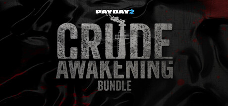 PAYDAY 2: Crude Awakening Bundle banner image