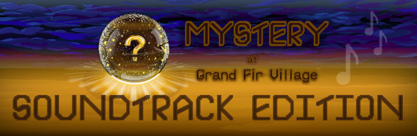 Mystery at Grand Fir Village - Soundtrack Edition