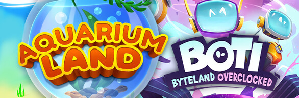 Aquarium Land + Boti: Byteland Overclocked