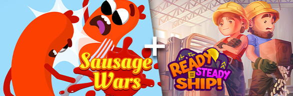 Sausage Wars + Ready, Steady, Ship!