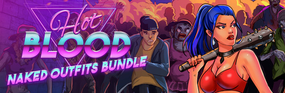 Hot Blood + Naked Outfits Bundle