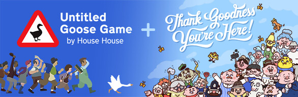 Untitled Goose Game & Thank Goodness You're Here! Bundle