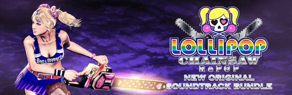 LOLLIPOP CHAINSAW RePOP + NEW ORIGINAL SOUNDTRACK BUNDLE