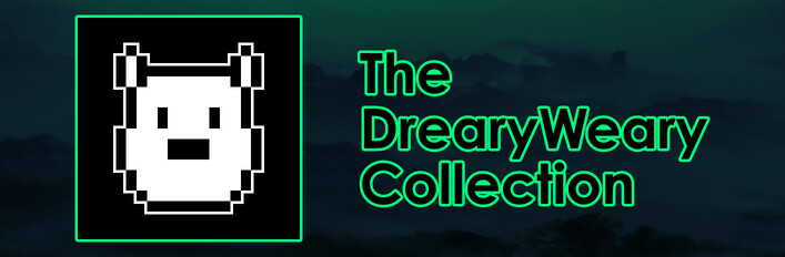 The DrearyWeary Collection