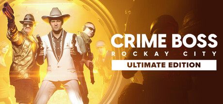 Crime Boss: Rockay City – Ultimate Edition