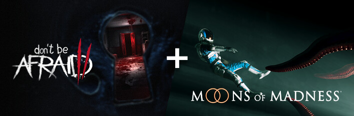 Don't Be Afraid 2 + Moons Of Madness