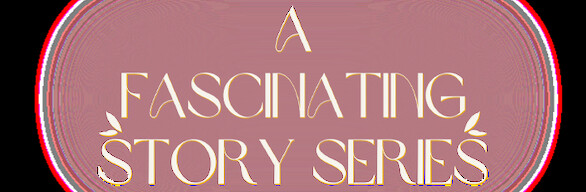 A fascinating story series