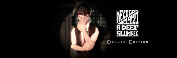 Mexico, 1921: A Deep Slumber Deluxe Edition