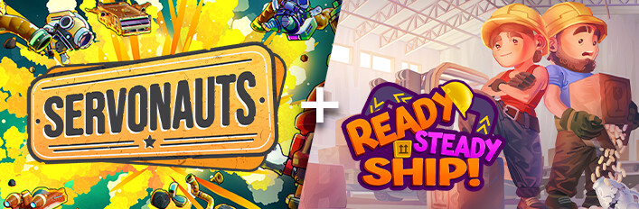 Servonauts + Ready, Steady, Ship!