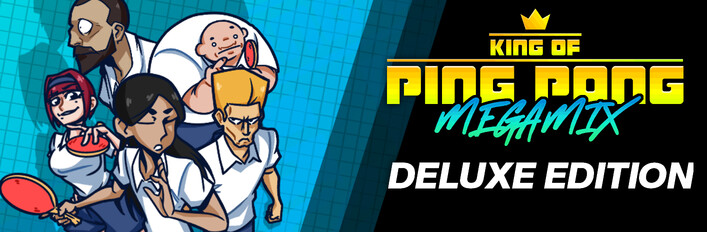 King of Ping Pong: MEGAMIX Deluxe